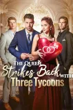 The Queen Strikes Back With Three Tycoons