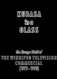 Kubasa in a Glass: The Fetishised Winnipeg TV Commercial 1976-1992