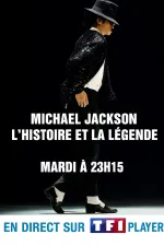 Michael Jackson - L'histoire et la Légende