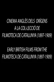 Early British Films from the Filmoteca de Catalunya 1897-1909