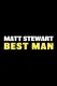 Matt Stewart: Best Man