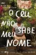 O Céu Não Sabe Meu Nome