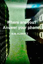 Where are you? Answer your phone.