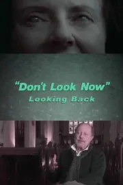 Don't Look Now: Looking Back