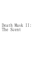 Death Mask II: The Scent
