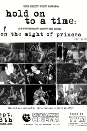 Hold on to a Time: A Documentary About the Band On the Might of Princes