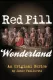 Red Pill Wonderland