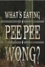 What's Eating Pee Pee Wong?