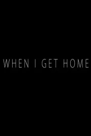 When I Get Home