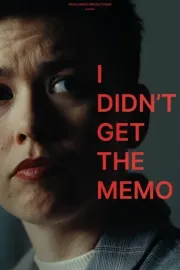 I Didn't Get the Memo