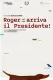 Roger... arriva il Presidente!