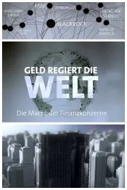 Geld regiert die Welt – Die Macht der Finanzkonzerne
