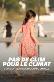 Pas de clim pour le climat : Comment avoir moins chaud en ville