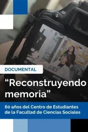 RECONSTRUYENDO MEMORIA: La historia del Centro de Estudiantes de la FACSO UNSJ