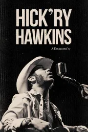 Hick'ry Hawkins - A Document'ry