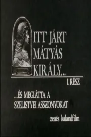 Itt járt Mátyás király