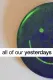 All Of Our Yesterdays