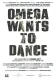 Omega Wants to Dance