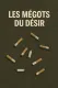 Les mégots du désir
