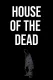 The House of the Dead
