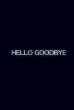 Hello Goodbye