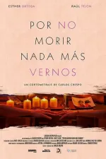 Por no morir nada más vernos