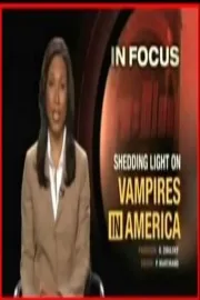 In Focus: Shedding Light on Vampires in America