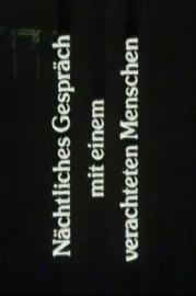 Nächtliches Gespräch mit einem verachteten Menschen