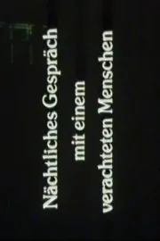 Nächtliches Gespräch mit einem verachteten Menschen