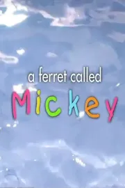 Ferret Called Mickey, A