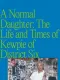 A Normal Daughter: The Life and Times of Kewpie of District Six