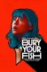 Bury Your Fish