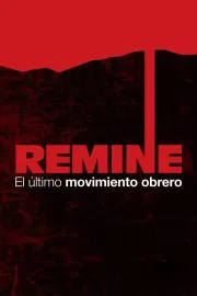 Remine: el último movimiento obrero