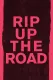 Rip Up The Road