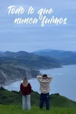 Todo lo que nunca fuimos