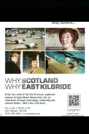 Why Scotland, Why East Kilbride