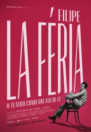 Filipe La Féria: O Teatro como um Ato de Fé