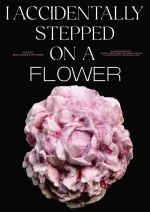 I Accidentally Stepped on a Flower
