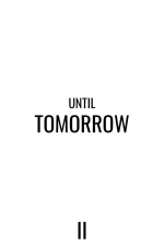 Until Tomorrow