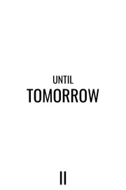 Until Tomorrow