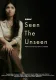 Seen The Unseen