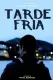 Tarde Fria