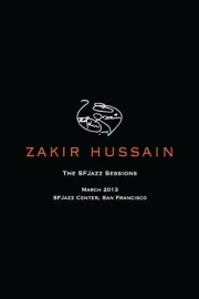 Zakir Hussain: The SFJazz Sessions