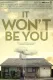 It Won't Be You