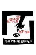 The White Stripes: The Hardest Button to Button