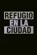Refugio en la ciudad