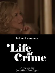 behind the scenes of 'Life of Crime'