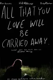 All That You Love Will Be Carried Away