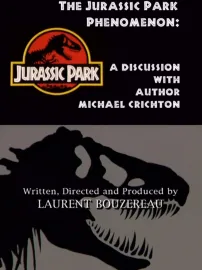 Jurassic Park Phenomenon: A Discussion with Author Michael Crichton, The