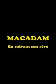 Macadam: En suivant son rêve